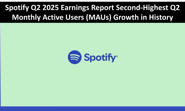 Spotify Q2 2025 Earnings Report Second-Highest Q2 Monthly Active Users (MAUs) Growth in History